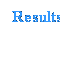 Text Box: Results
